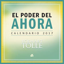 CALENDARIO 2017 EL PODER DEL AHORA ( Dev 28 gener 